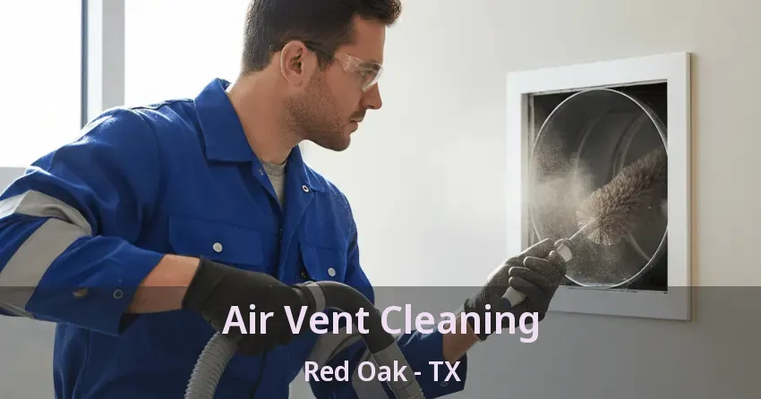 Air Vent Cleaning Red Oak - TX