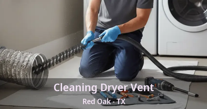 Cleaning Dryer Vent Red Oak - TX