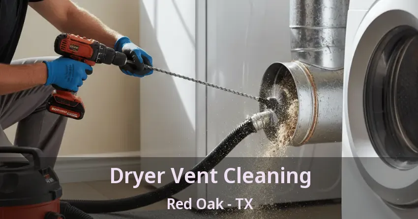 Dryer Vent Cleaning Red Oak - TX