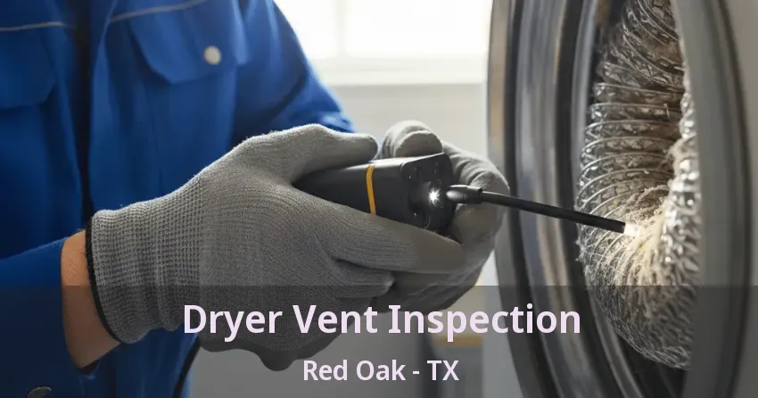 Dryer Vent Inspection Red Oak - TX