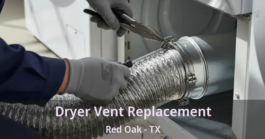 Dryer Vent Replacement Red Oak - TX
