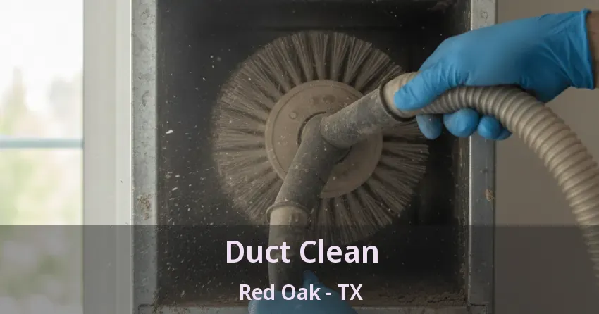 Duct Clean Red Oak - TX