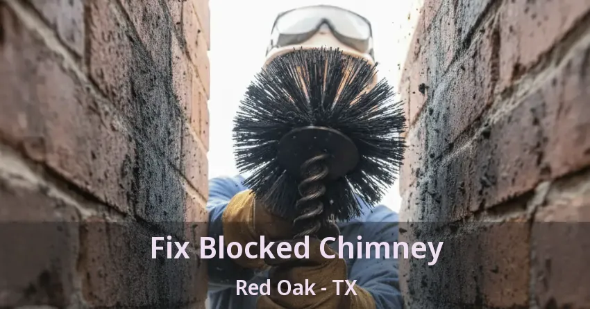 Fix Blocked Chimney Red Oak - TX