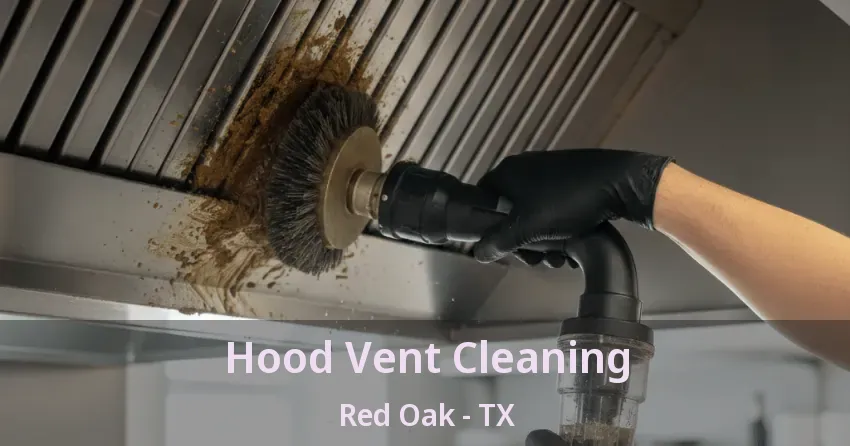 Hood Vent Cleaning Red Oak - TX Hood Vent Cleaning Red Oak - TX