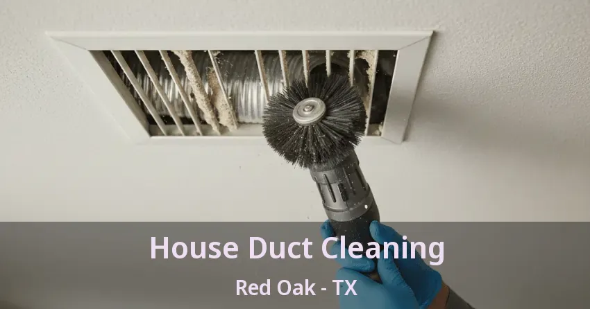 House Duct Cleaning Red Oak - TX