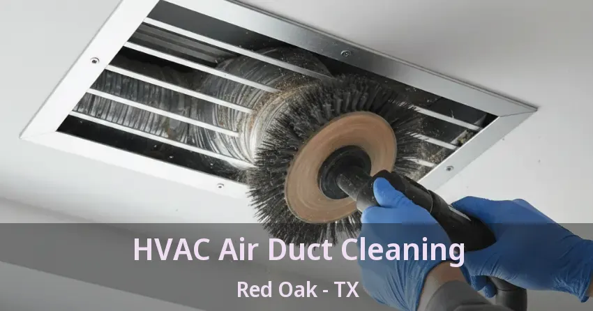HVAC Air Duct Cleaning Red Oak - TX