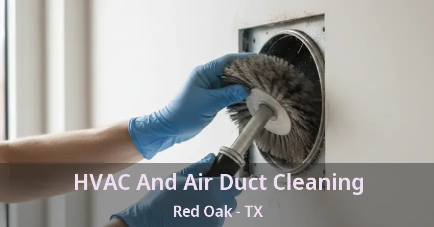 HVAC And Air Duct Cleaning Red Oak - TX