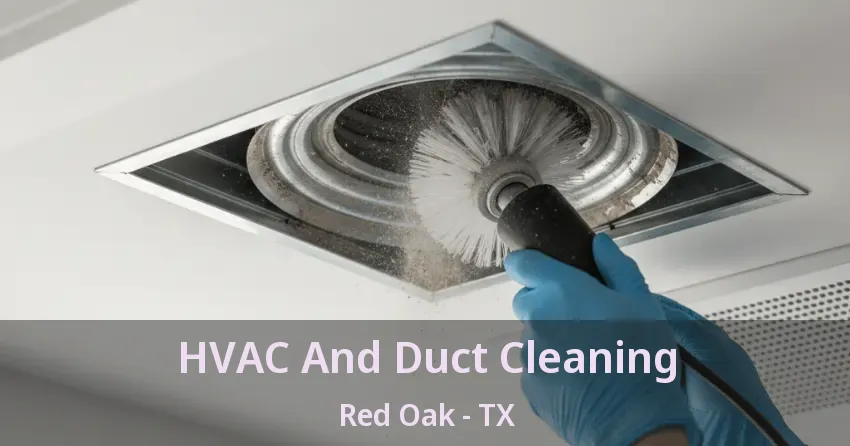 HVAC And Duct Cleaning Red Oak - TX