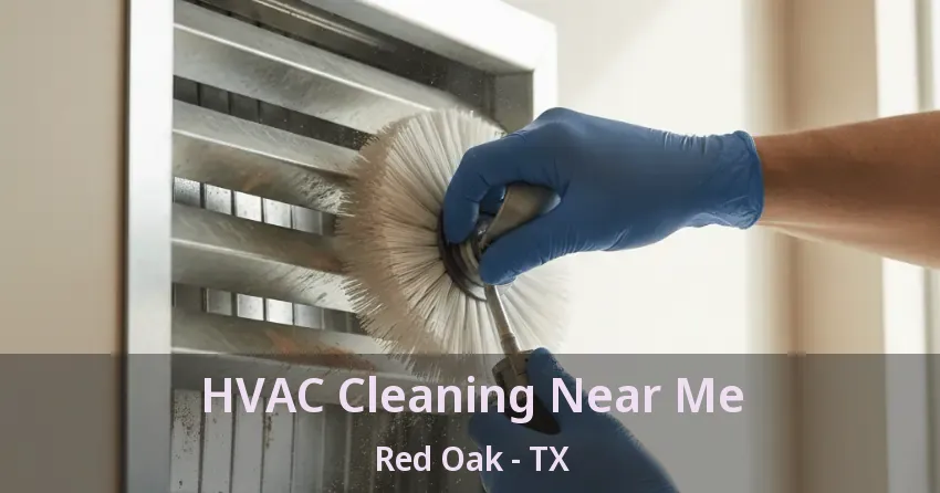 HVAC Cleaning Near Me Red Oak - TX