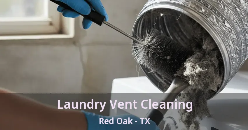 Laundry Vent Cleaning Red Oak - TX