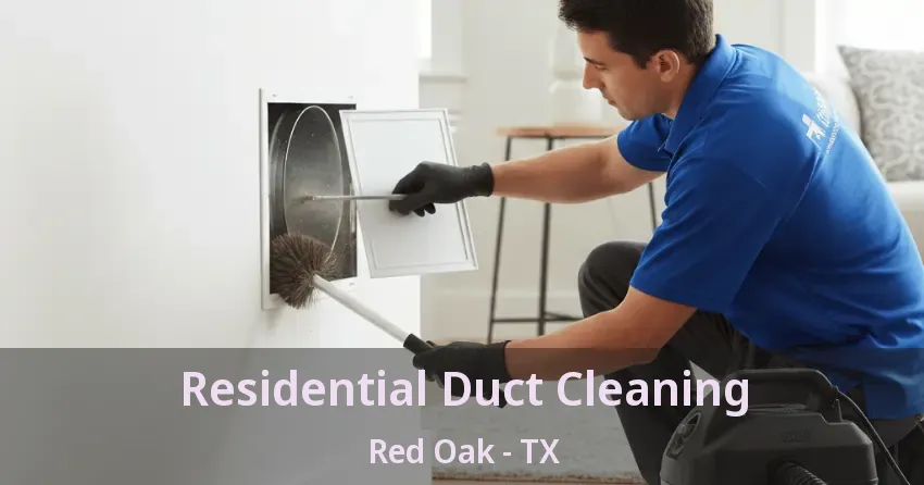 Residential Duct Cleaning Red Oak - TX