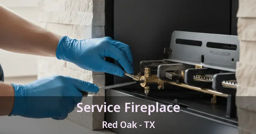 Service Fireplace Red Oak - TX