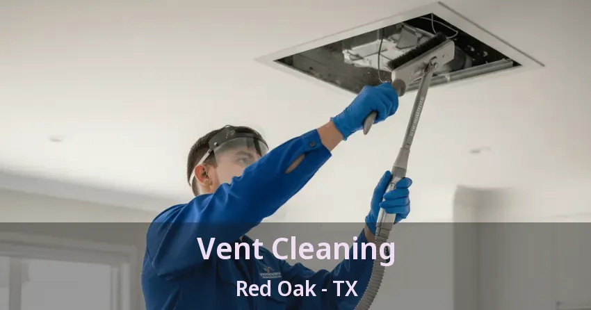 Vent Cleaning Red Oak - TX Vent Cleaning Red Oak - TX